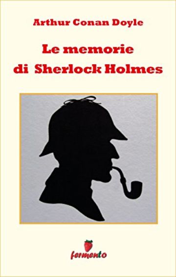Le memorie di Sherlock Holmes (Emozioni senza tempo)